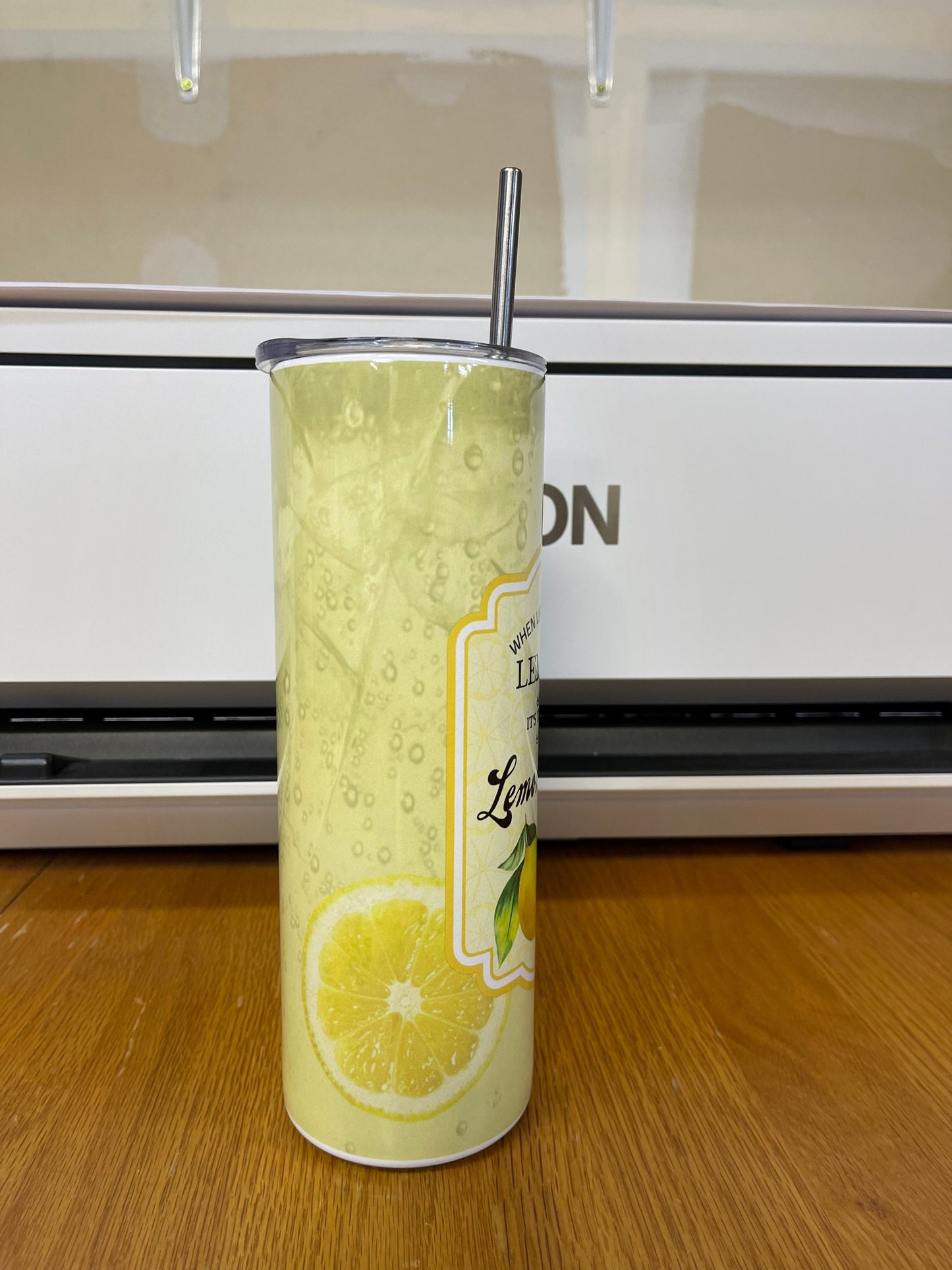 When life gives you lemons it's time for lemon drops tumbler