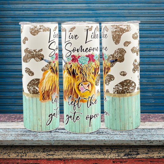 Live life like someone left the gate open tumbler