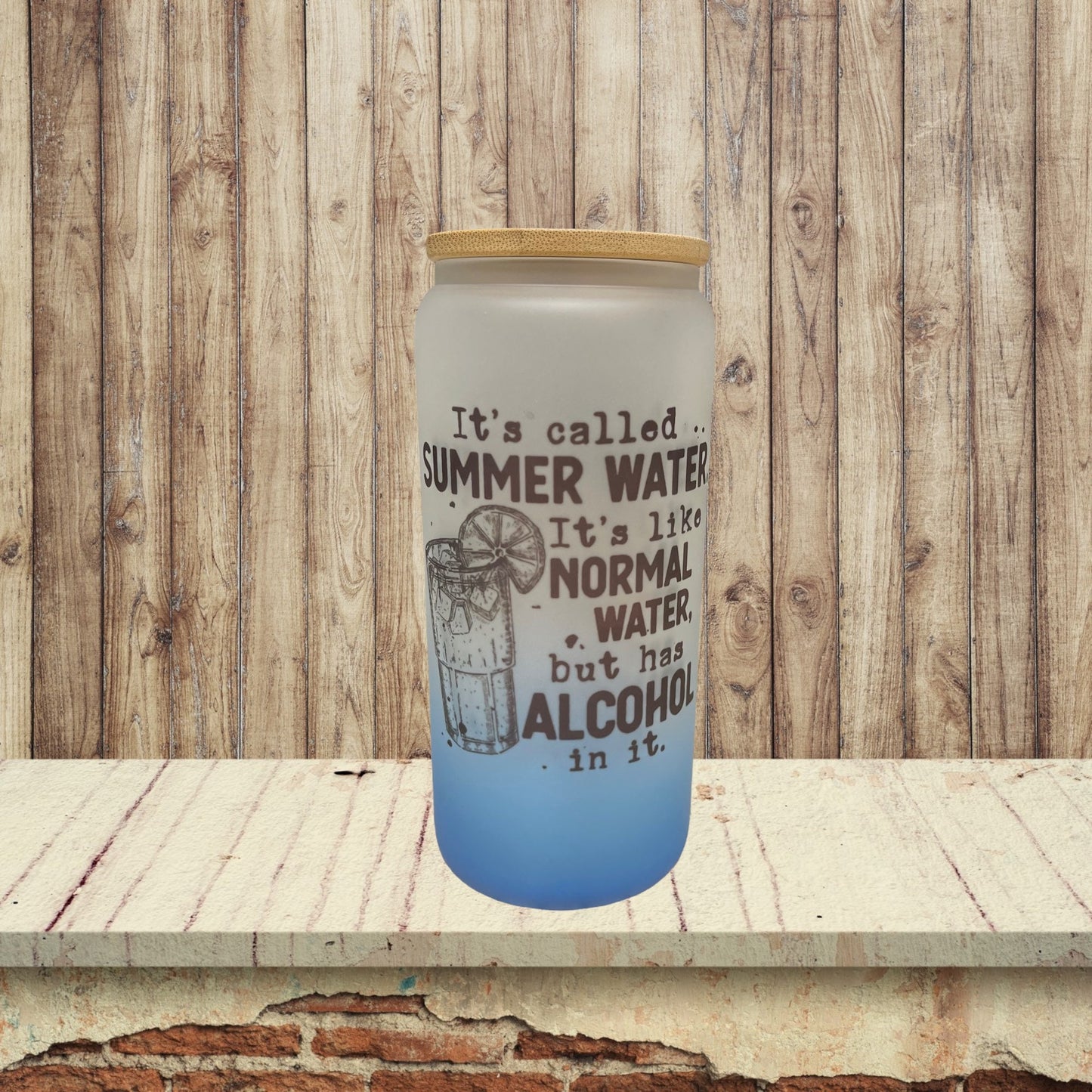 It’s called summer water. 16oz Frosted glass tumbler. Choose from 5 Colors and 15 sayings
