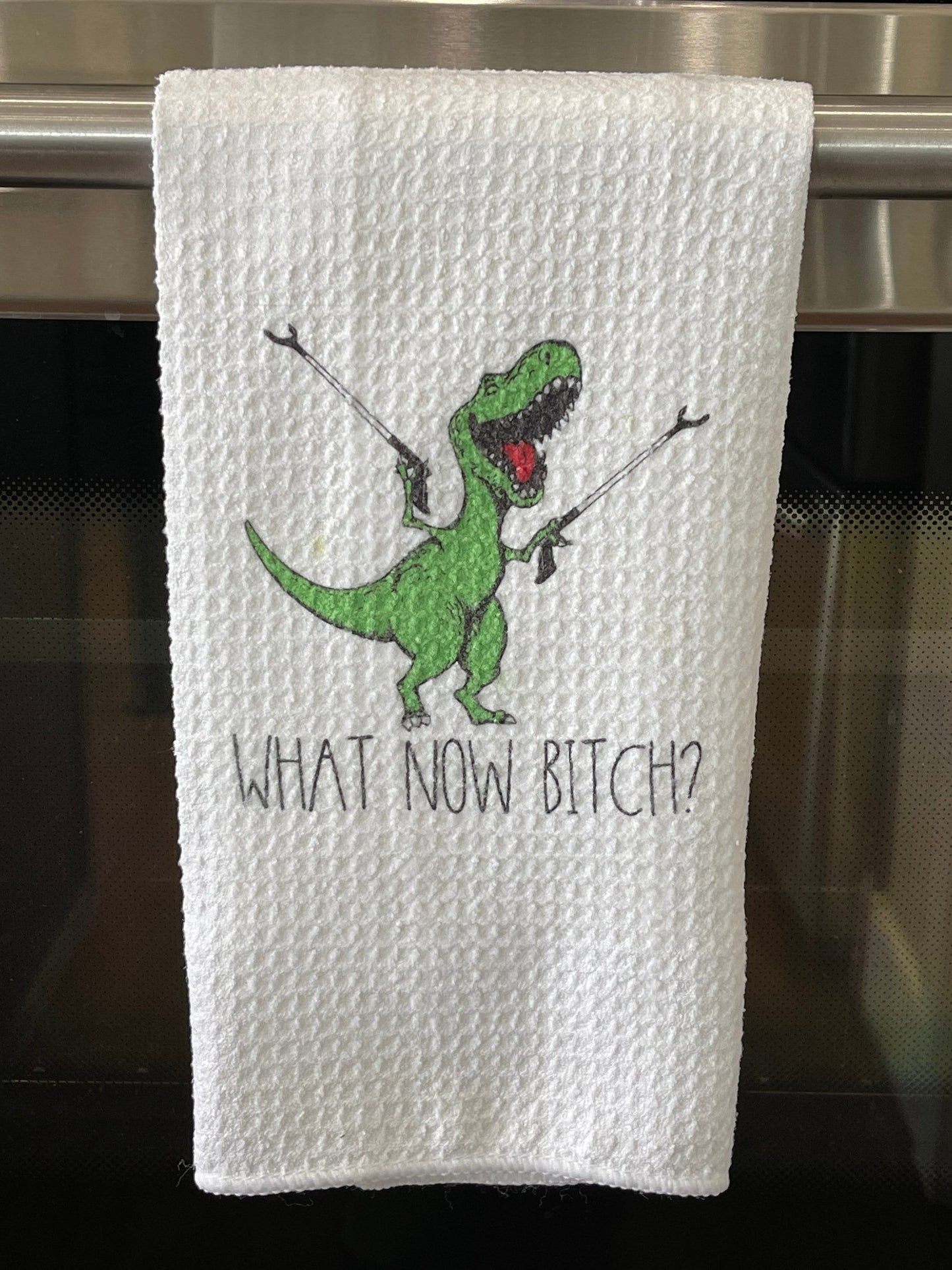 T-Rex what now bitch? kitchen towel
