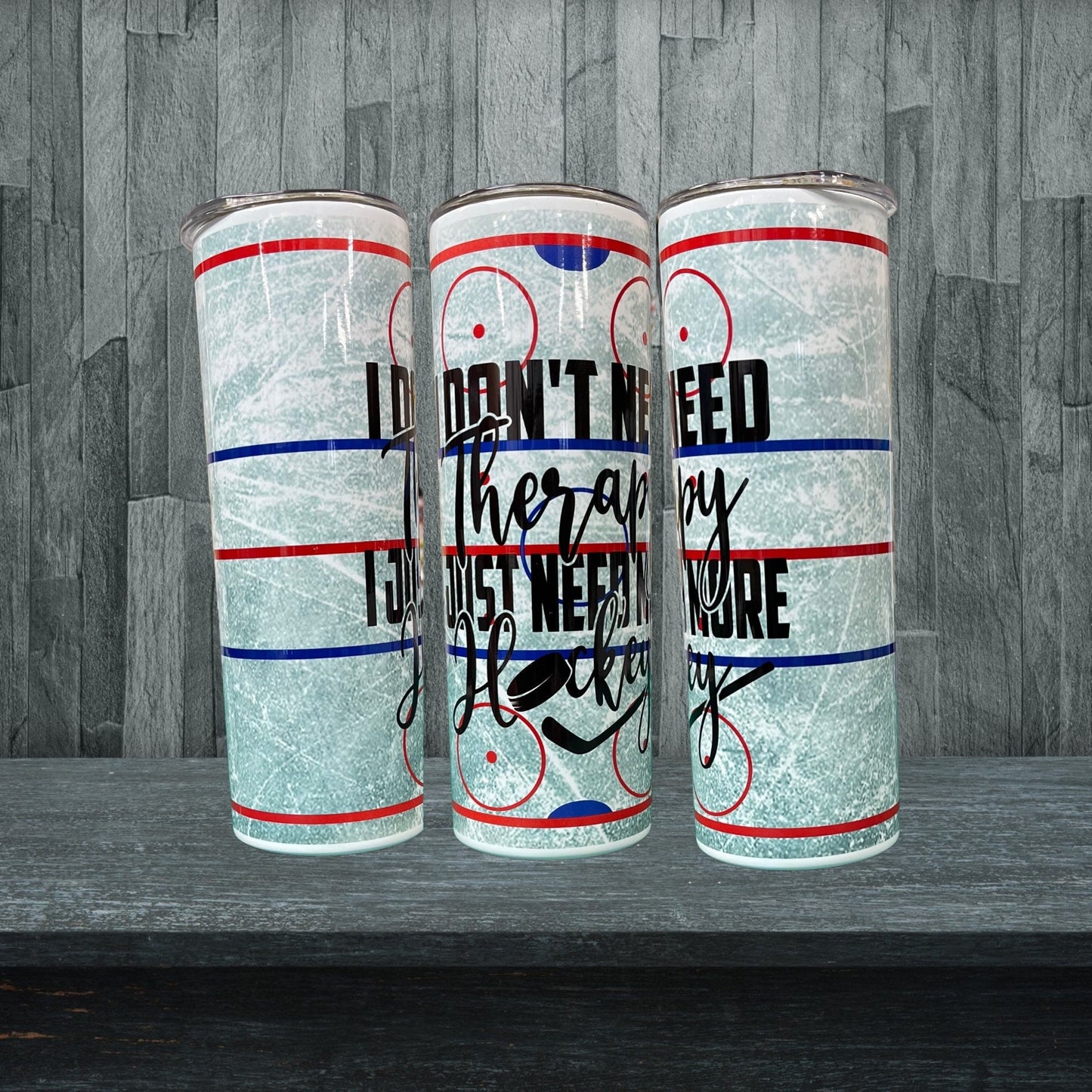 I don’t need therapy I just need hockey tumbler