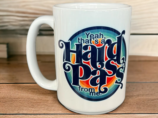 Thats a hard pass 15oz ceramic coffee mug.