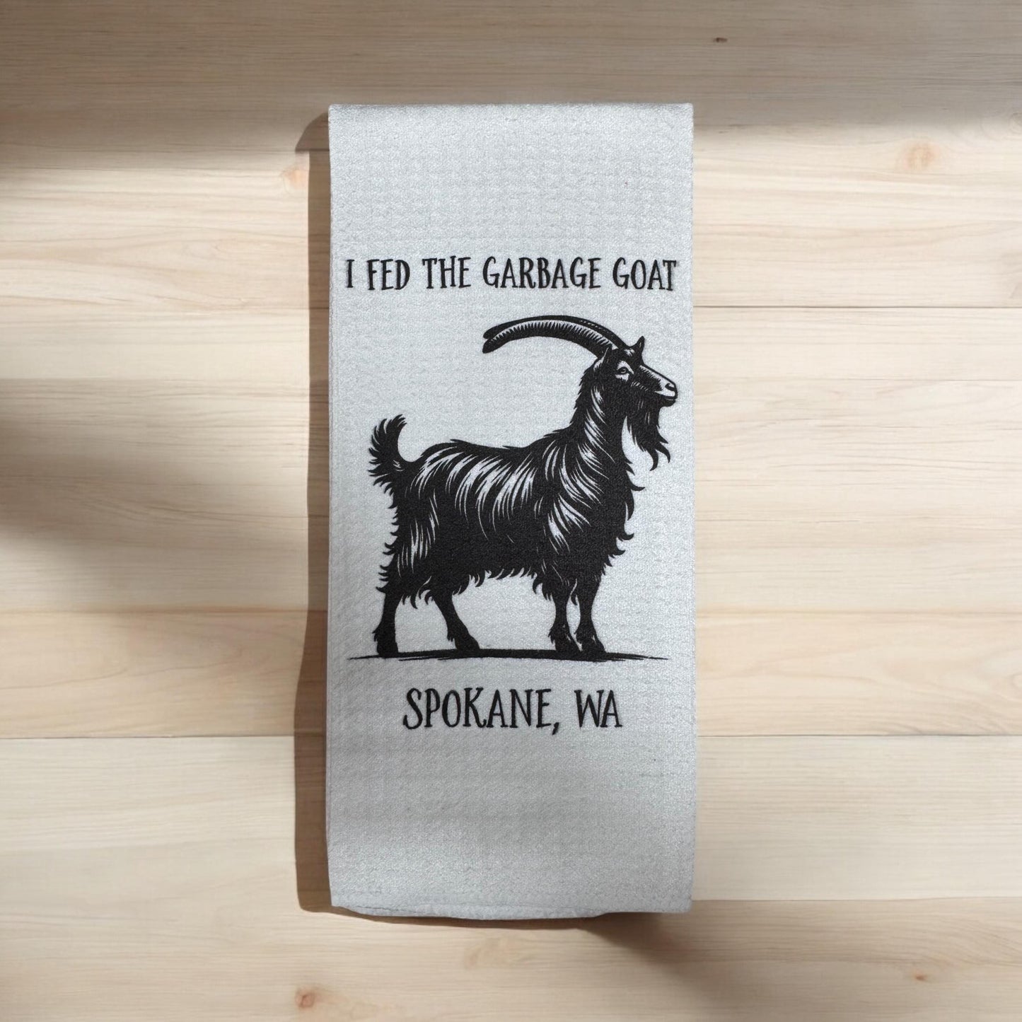 I Fed the Garbage Goat - Spokane, WA Kitchen Towel