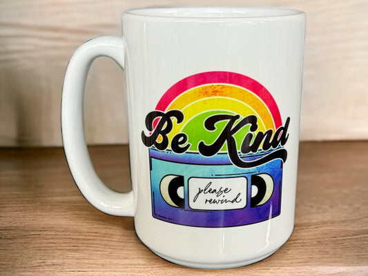 Be kind please rewind 15oz ceramic coffee mug.